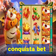 conquista bet